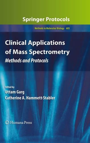 Clinical Applications of Mass Spectrometry Methods and Protocols