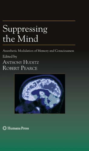 Suppressing the Mind Anesthetic Modulation of Memory and Consciousness