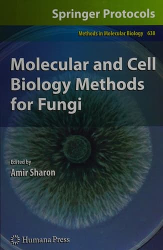 Molecular and Cell Biology Methods for Fungi