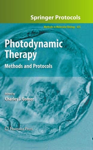 Photodynamic Therapy: Methods and Protocols (Methods in Molecular Biology, 635)