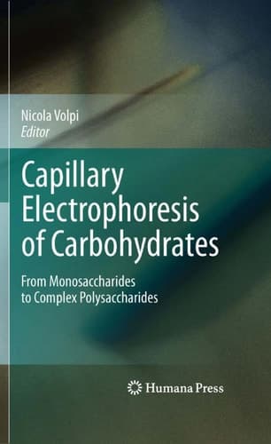 Capillary Electrophoresis of Carbohydrates From Monosaccharides to Complex Polysaccharides