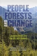 People, Forests, and Change Lessons from the Pacific Northwest