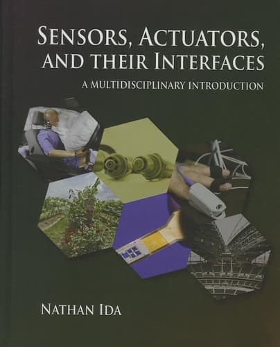 Sensors, Actuators, and Their Interfaces A Multidisciplinary Introduction