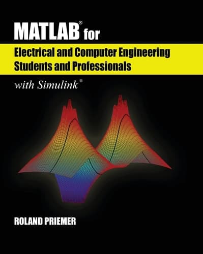 MATLAB® for Electrical and Computer Engineering Students and Professionals With Simulink®
