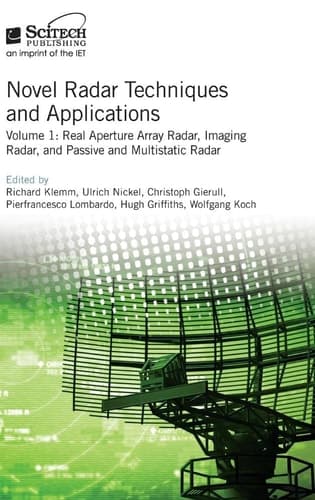 Novel Radar Techniques and Applications Real Aperture Array Radar, Imaging Radar, and Passive and Multistatic Radar, Volume 1