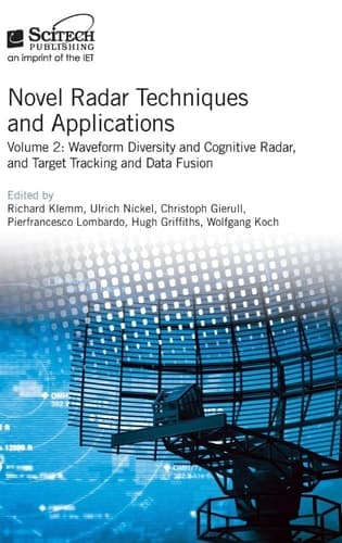 Novel Radar Techniques and Applications Waveform Diversity and Cognitive Radar and Target Tracking and Data Fusion, Volume 2
