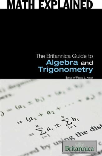 The Britannica Guide to Algebra and Trigonometry