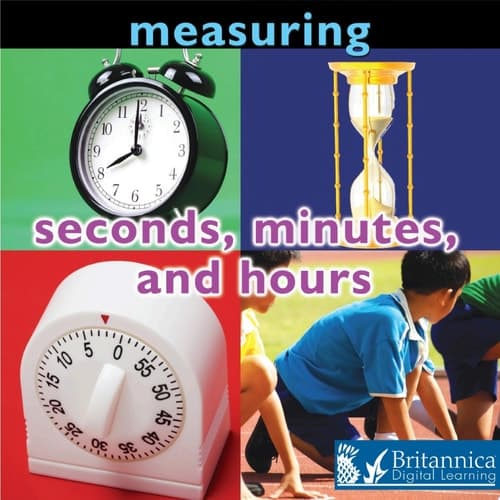 Measuring: Seconds, Minutes, and Hours