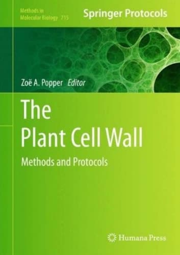 The Plant Cell Wall Methods and Protocols