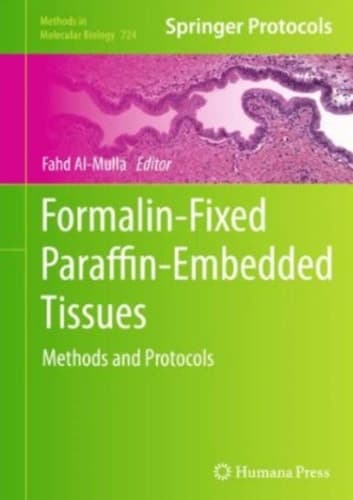 Formalin-Fixed Paraffin-Embedded Tissues Methods and Protocols