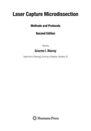 Laser Capture Microdissection Methods and Protocols