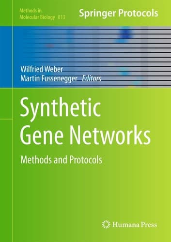 Synthetic Gene Networks Methods and Protocols