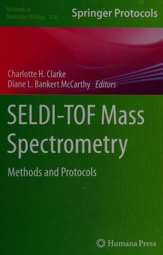 SELDI-TOF Mass Spectrometry Methods and Protocols