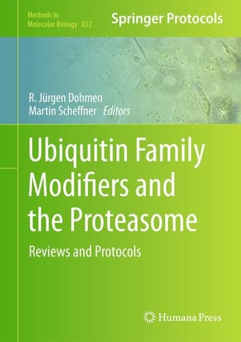 Ubiquitin Family Modifiers and the Proteasome Reviews and Protocols