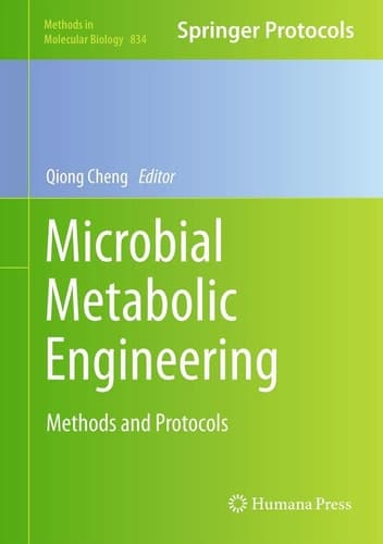 Microbial Metabolic Engineering Methods and Protocols