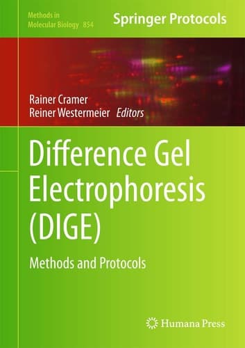 Difference Gel Electrophoresis (DIGE) Methods and Protocols