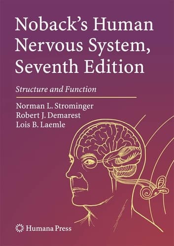 Noback's Human Nervous System, Seventh Edition Structure and Function