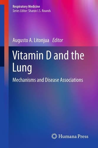 Vitamin D and the Lung Mechanisms and Disease Associations