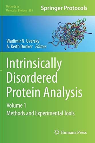 Intrinsically Disordered Protein Analysis Volume 1, Methods and Experimental Tools
