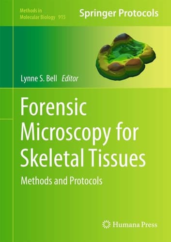 Forensic Microscopy for Skeletal Tissues Methods and Protocols