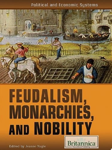 Feudalism, Monarchies, and Nobility