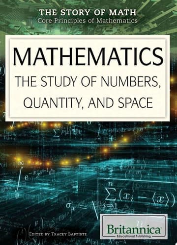 Mathematics: The Study of Numbers, Quantity, and Space