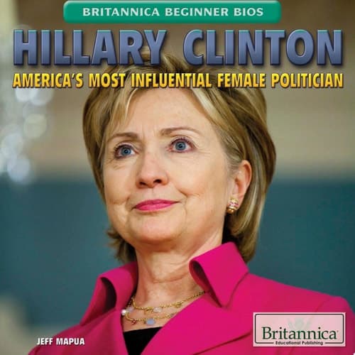 Hillary Clinton: America’s Most Influential Female Politician