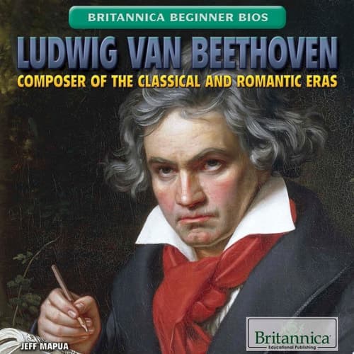 Ludwig van Beethoven: Composer of the Classical and Romantic Eras