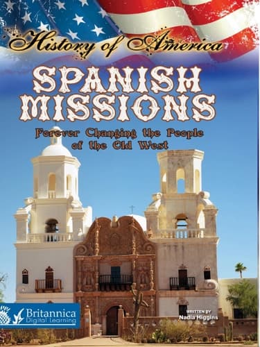 Spanish Missions: Forever Changing the People of the Old West