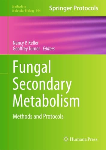 Fungal Secondary Metabolism Methods and Protocols