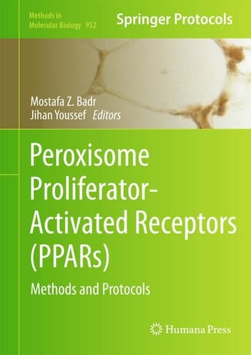 Peroxisome Proliferator-Activated Receptors (PPARs) Methods and Protocols