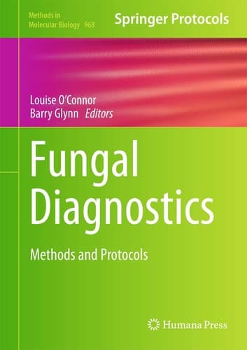 Fungal Diagnostics Methods and Protocols