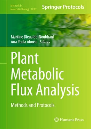 Plant Metabolic Flux Analysis Methods and Protocols