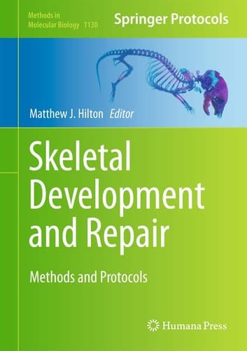 Skeletal Development and Repair Methods and Protocols