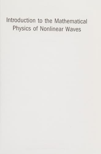 Introduction to the Mathematical Physics of Nonlinear Waves