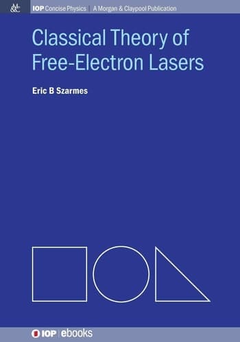 Classical Theory of Free-electron Lasers A Text for Students and Researchers