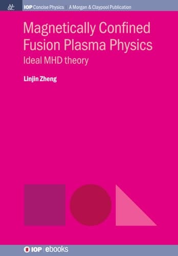 Magnetically Confined Fusion Plasma Physics Ideal MHD Theory