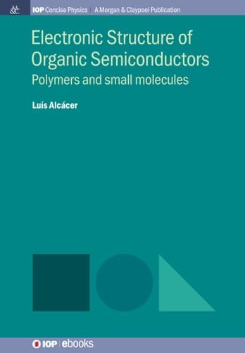 Electronic Structure of Organic Semiconductors Polymers and Small Molecules