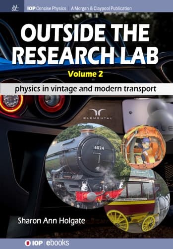 Outside the Research Lab, Volume 2 Physics in Vintage and Modern Transport