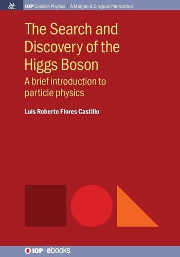 The Search and Discovery of the Higgs Boson A Brief Introduction to Particle Physics
