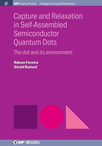 Capture and Relaxation in Self-Assembled Semiconductor Quantum Dots The Dot and Its Environment