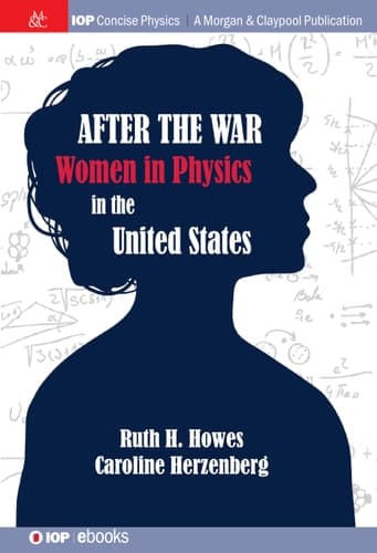 After the War Women in Physics in the United States