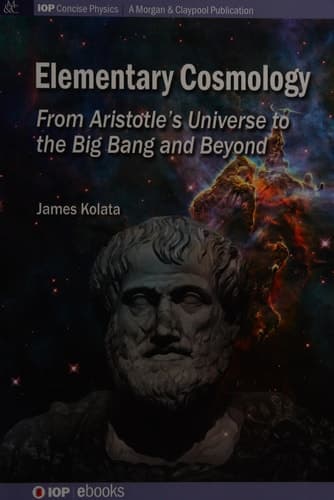 Elementary Cosmology From Aristotle's Universe to the Big Bang and Beyond