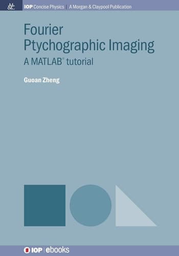 Fourier Ptychographic Imaging A MATLAB® Tutorial
