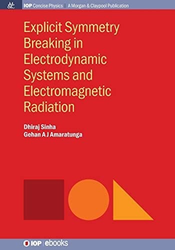 Explicit Symmetry Breaking in Electrodynamic Systems and Electromagnetic Radiation