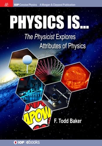 Physics Is... The Physicist Explores Attributes of Physics