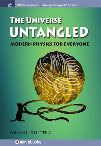 The Universe Untangled Modern Physics for Everyone