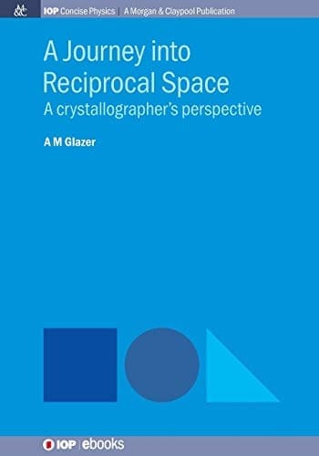 A Journey Into Reciprocal Space A Crystallographer's Perspective