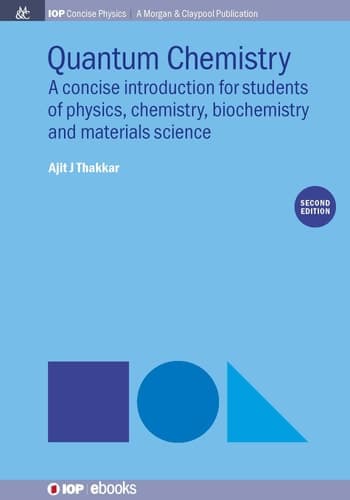 Quantum Chemistry A Concise Introduction for Students of Physics, Chemistry, Biochemistry and Materials Science