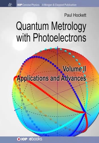 Quantum Metrology with Photoelectrons Volume II: Applications and Advances